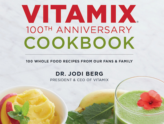 Vitamix Recipe Book: 100 Years of Vitamix - A Global Celebration in Recipes  (English)